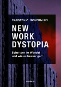 Cover-Bild zum Titel 'New Work Dystopia' von 'Carsten C. Schermuly'