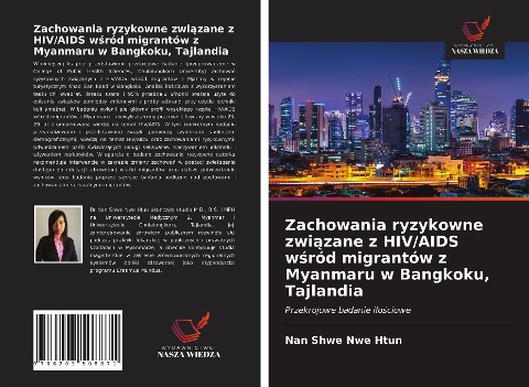 Zachowania ryzykowne zwi¿zane z HIV/AIDS w¿ród migrantów z Myanmaru w Bangkoku, Tajlandia - Nan Shwe Nwe Htun