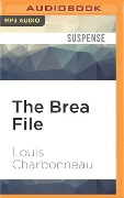 The Brea File - Louis Charbonneau