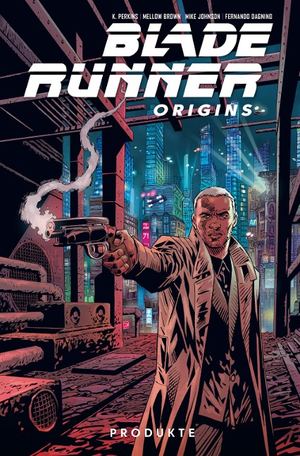 Blade Runner Origins - K. Perkins, Mellow Brown, Mike Johnson, Fernando Dagnino