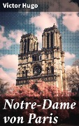 Cover-Bild zum Titel 'Notre-Dame von Paris' von 'Victor Hugo'