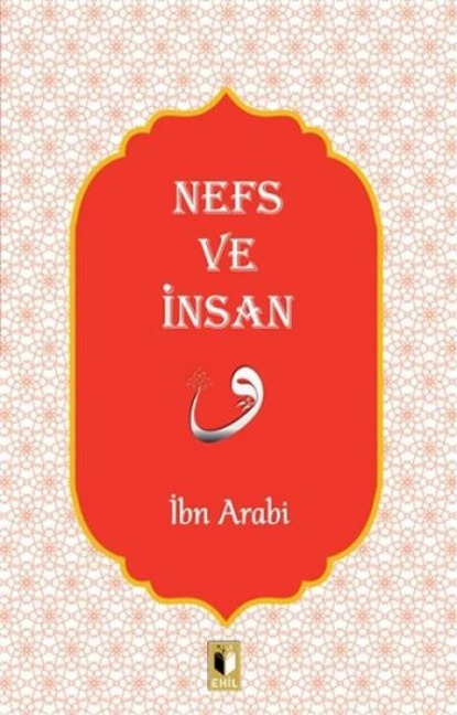 Nefs ve Insan - Ibn Arabi