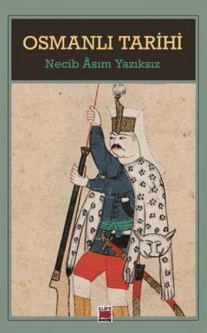 Osmanli Tarihi - Necib Asim Yaziksiz