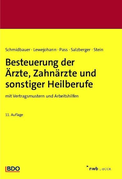 Besteuerung der Ärzte, Zahnärzte und sonstiger Heilberufe - Wolfgang Schmidbauer, Dirk Lewejohann, Annette Pass, Christian Salzberger, Oliver Stein