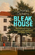 Cover-Bild zum Titel 'Bleak House (Kriminalroman basiert auf wahren Verbrechen)' von 'Charles Dickens'