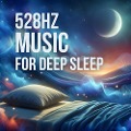 528Hz Music For Deep Sleep - NightTide Music - Music For Sleep