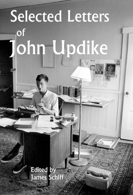 Selected Letters of John Updike - John Updike