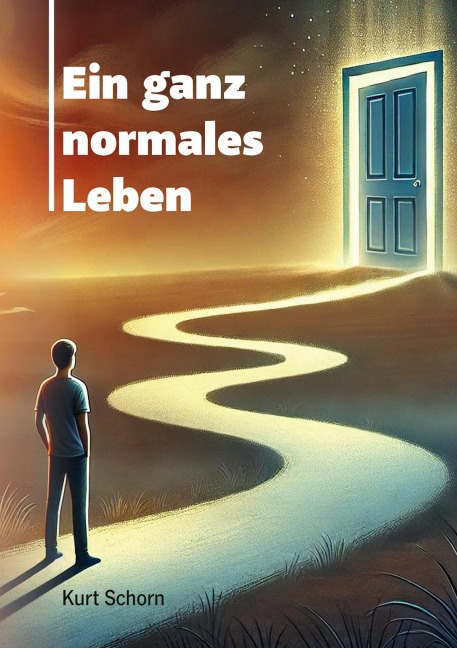 Ein ganz normales Leben - Kurt Schorn