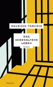 Cover-Bild zum Titel 'Das angehaltene Leben' von 'Maurizio Torchio'