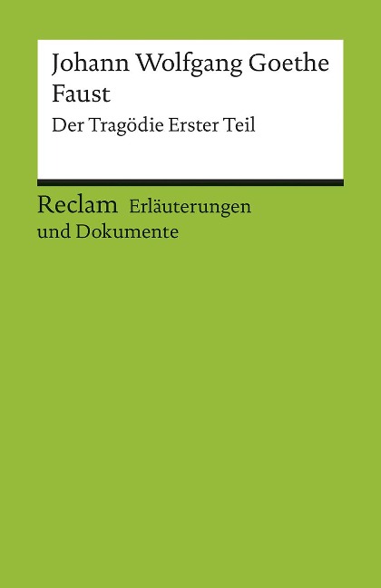 Faust. Erläuterungen und Dokumente - Johann Wolfgang von Goethe