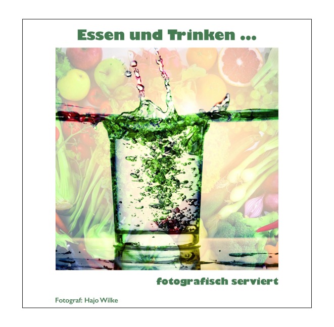 Essen und trinken - Hajo Wilke
