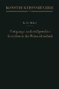 Fertigungs- und stoffgerechtes Gestalten in der Feinwerktechnik - Karl-Heinz Sieker