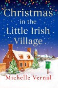 Cover-Bild zum Titel 'Christmas in the Little Irish Village' von 'Michelle Vernal'