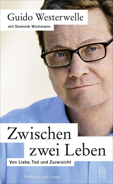 Zwischen zwei Leben - Guido Westerwelle, Dominik Wichmann