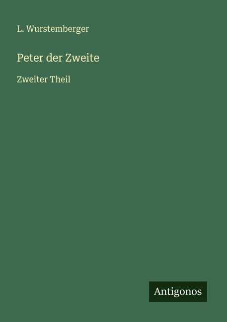 Peter der Zweite - L. Wurstemberger