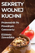Sekrety Wolnej Kuchni - El¿bieta Zawadzka