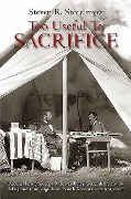 Cover-Bild zum Titel 'Too Useful to Sacrifice' von 'Steven R Stotelmyer'