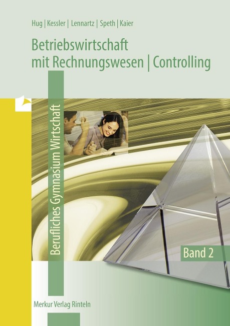 Betriebswirtschaftslehre mit Rechnungswesen /Controlling 2.. Berufliches Gymnasium Wirtschaft - Hermann Speth, Hartmut Hug, Alfons Kaier, Roland Kessler, Martina Lennartz