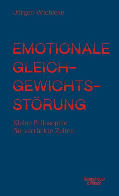 Emotionale Gleichgewichtsstörung - Jürgen Wiebicke