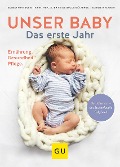 Unser Baby. Das erste Jahr - Dagmar von Cramm, Celina Steinbeis-Von Stülpnagel, Elisabeth Schmidt