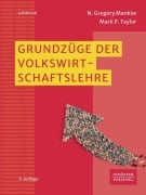 Cover-Bild zum Titel 'Grundzüge der Volkswirtschaftslehre' von 'N. Gregory Mankiw, Mark P. Taylor'
