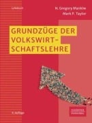 Cover-Bild zum Titel 'Grundzüge der Volkswirtschaftslehre' von 'N. Gregory Mankiw, Mark P. Taylor'