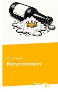Cover-Bild zum Titel 'Bierprinzessin' von 'Chris Peters'