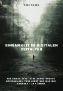 Cover-Bild zum Titel 'Einsamkeit im digitalen Zeitalter' von 'Rose Wilken'