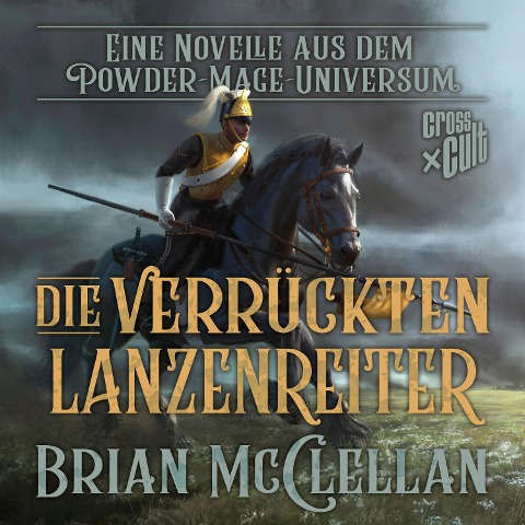 Eine Novelle aus dem Powder-Mage-Universum: Die verrückten Lanzenreiter - Brian McClellan