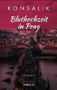 Cover-Bild zum Titel 'Bluthochzeit in Prag' von 'Heinz G. Konsalik'