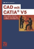 Cover-Bild zum Titel 'CAD mit CATIA® V5' von 'Michael Trzesniowski'