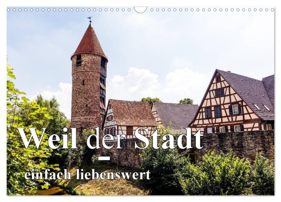 Weil der Stadt - einfach liebenswert (Wandkalender 2027 DIN A3 quer), CALVENDO Monatskalender - Frank Baumert