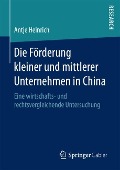 Die Förderung kleiner und mittlerer Unternehmen in China - Antje Heinrich