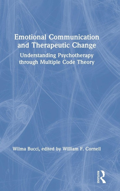 Emotional Communication and Therapeutic Change - Wilma Bucci