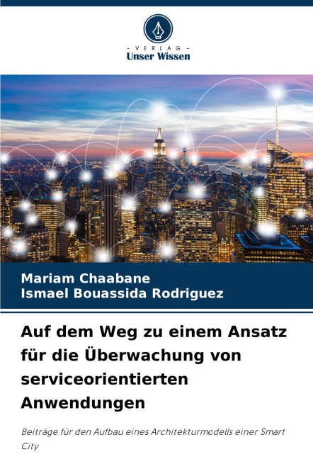 Auf dem Weg zu einem Ansatz für die Überwachung von serviceorientierten Anwendungen - Mariam Chaabane, Ismael Bouassida Rodriguez
