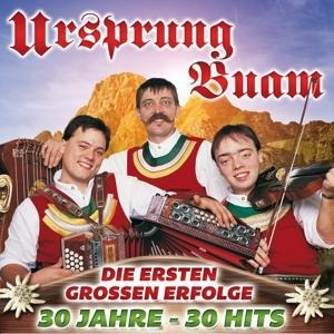 Die ersten groáen Erfolge - 30 Jahre 30 Hits - Ursprung Buam