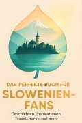 Cover-Bild zum Titel 'Das perfekte Buch für Slowenien-Fans' von 'Nele Möller'