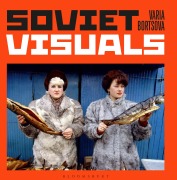 Cover-Bild zum Titel 'Soviet Visuals' von 'Varia Bortsova'