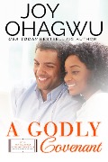 A Godly Covenant (After, New Beginnings & The Excellence Club Christian Inspirational Fiction, #20) - Joy Ohagwu