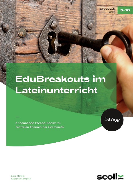 EduBreakouts im Lateinunterricht - Katharina Sambeth, Björn Hennig