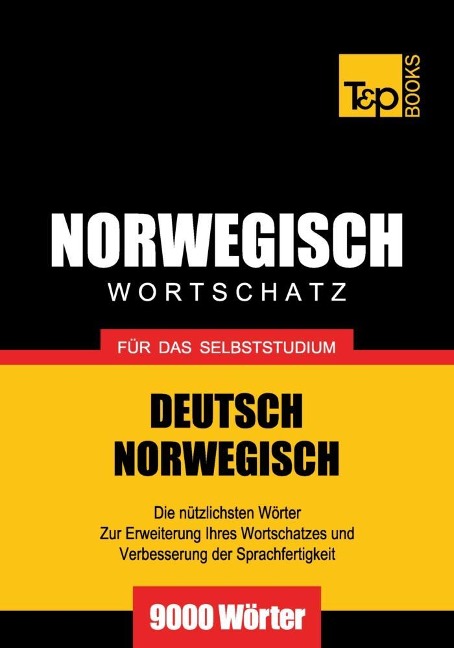 Wortschatz Deutsch-Norwegisch für das Selbststudium - 9000 Wörter - Andrey Taranov