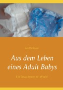 Cover-Bild zum Titel 'Aus dem Leben eines Adult Babys' von 'Gerd Süßmann'