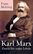 Cover-Bild zum Titel 'Karl Marx - Geschichte seines Lebens' von 'Franz Mehring'