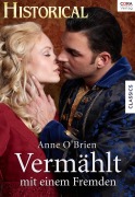 Cover-Bild zum Titel 'Vermählt mit einem Fremden' von 'Anne O'Brien'