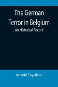 Cover-Bild zum Titel 'The German Terror in Belgium' von 'Arnold Toynbee'