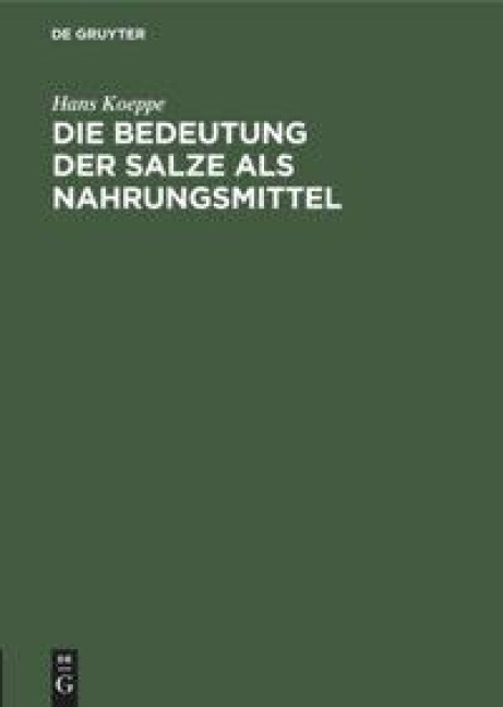 Die Bedeutung der Salze als Nahrungsmittel - Hans Koeppe