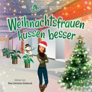 Cover-Bild zum Titel 'Weihnachtsfrauen küssen besser' von 'Marit Bernson'