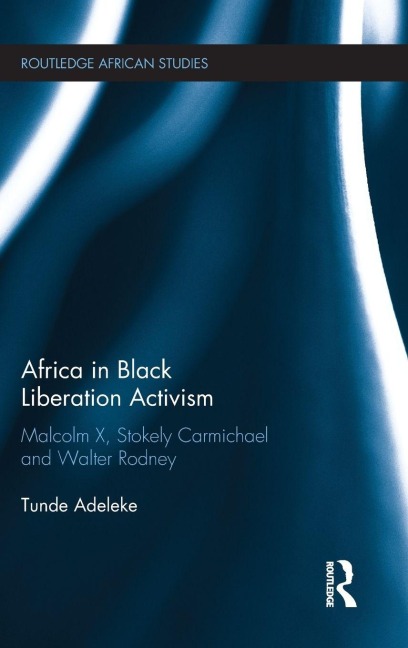 Africa in Black Liberation Activism - Tunde Adeleke
