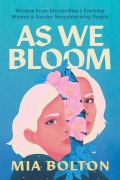 Cover-Bild zum Titel 'As We Bloom' von 'Mia Bolton'