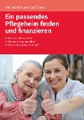 Ein passendes Pflegeheim finden und finanzieren - Rolf Winkel, Can Winkel